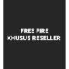 FF KHUSUS RESELLER (NOMINAL BESAR)